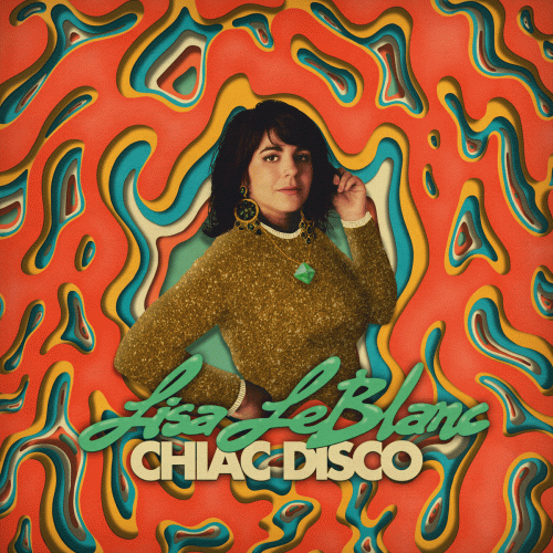 Lisa Leblanc : Chiac Disco